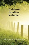 Calderon Studien, Volume 1